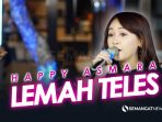 Lirik Lagu Lemah teles Happy Asmara