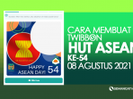 Cara membuat twibbon HUT ASEAN Ke-54