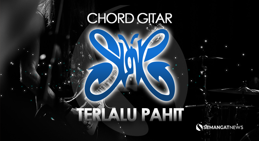 Chord Terlalu Pahit - Slank