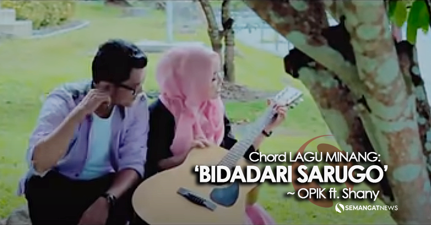 Lagu Minang Chord Bidadari Sarugo Opik ft. Shany