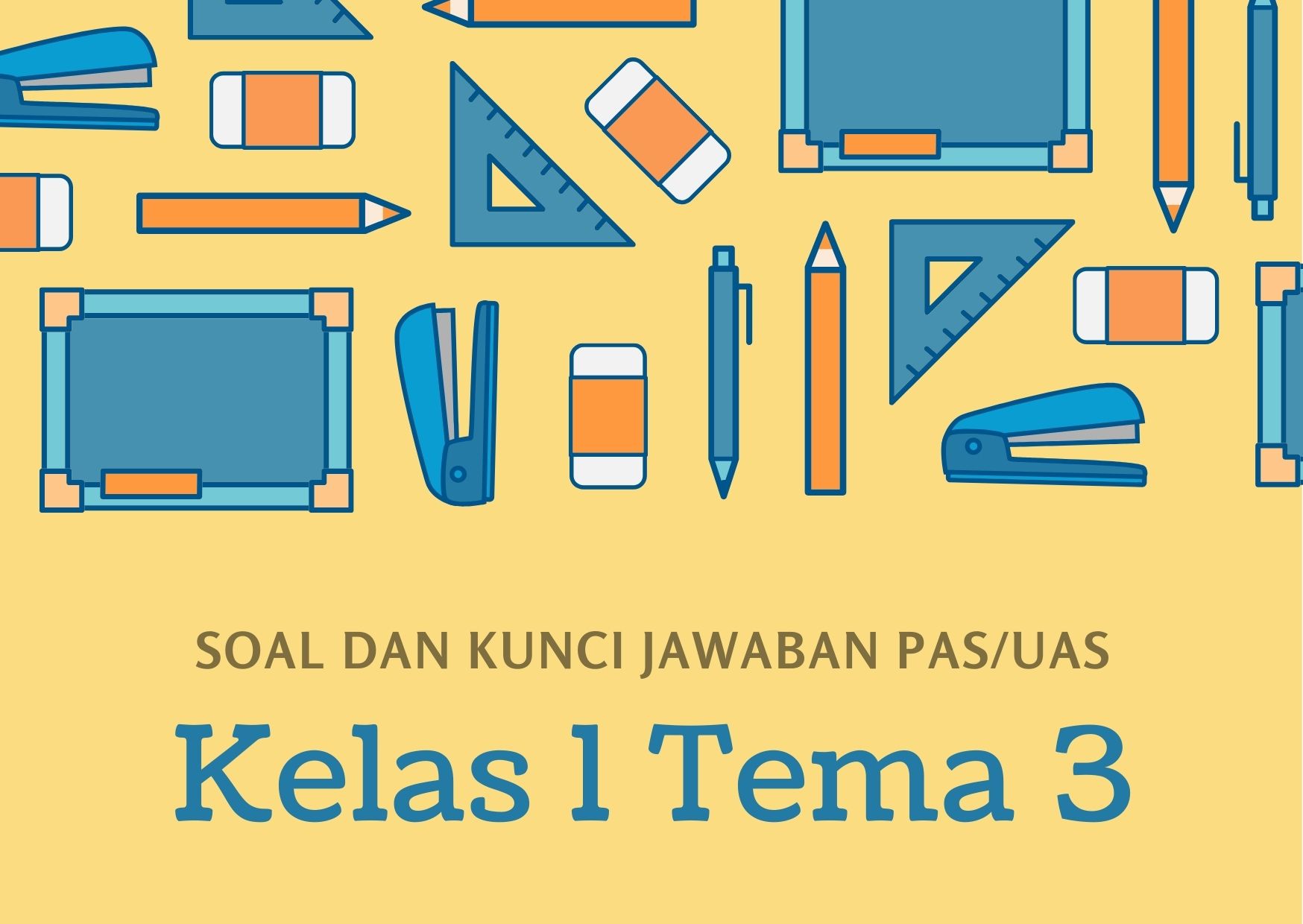 Soal dan Kunci Jawaban PAS/UAS Kelas 1 Tema 3 Kegiatanku