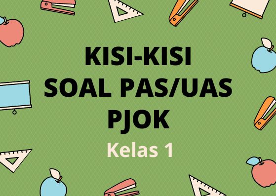 Kisi-Kisi Soal Ujian PAS/UAS PJOK Kelas 1 Semester 1