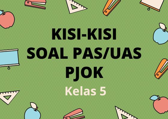 Kisi-Kisi Soal Ujian PAS/UAS PJOK Kelas 5 Semester 1