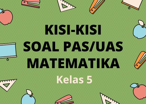 Kisi-Kisi Soal Ujian PAS/UAS Matematika Kelas 5 Semester 1