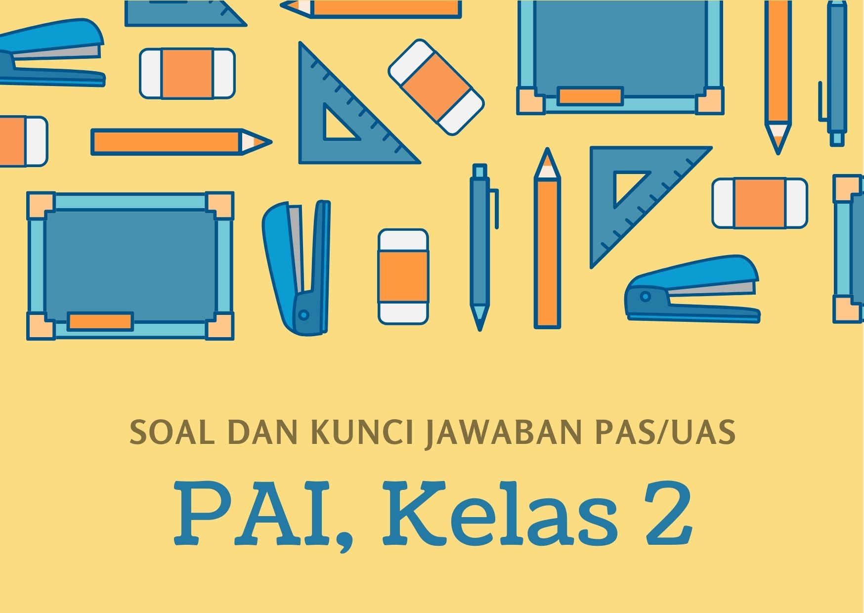 Soal dan Kunci Jawaban PAS/UAS Kelas 2 PAI