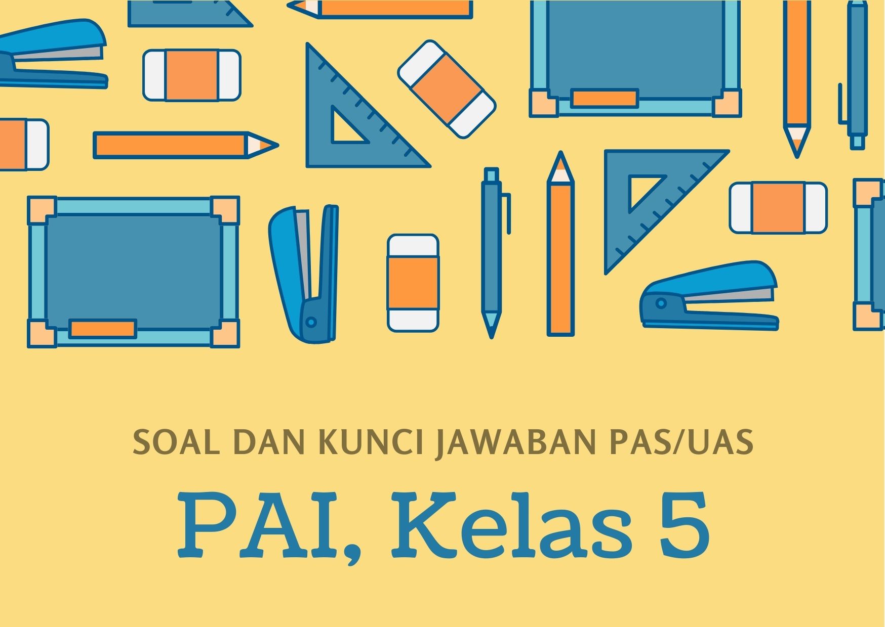 Soal dan Kunci Jawaban PAS/UAS Kelas 5 PAI