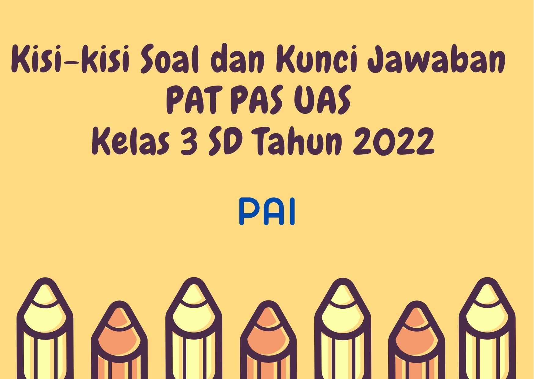 Kisi-kisi Soal dan Kunci Jawaban PAT PAS UAS PAI Kelas 3 SD Tahun 2022