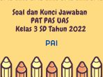  Soal dan Kunci Jawaban PAT PAS UAS PAI Kelas 3 SD Tahun 2022