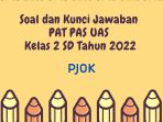  Soal dan Kunci Jawaban PAT PAS UAS PJOK Kelas 2 SD Tahun 2022