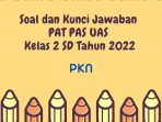  Soal dan Kunci Jawaban PAT PAS UAS PKN Kelas 2 SD Tahun 2022