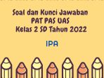  Soal dan Kunci Jawaban PAT PAS UAS IPA Kelas 2 SD Tahun 2022