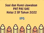  Soal dan Kunci Jawaban PAT PAS UAS IPS Kelas 2 SD Tahun 2022