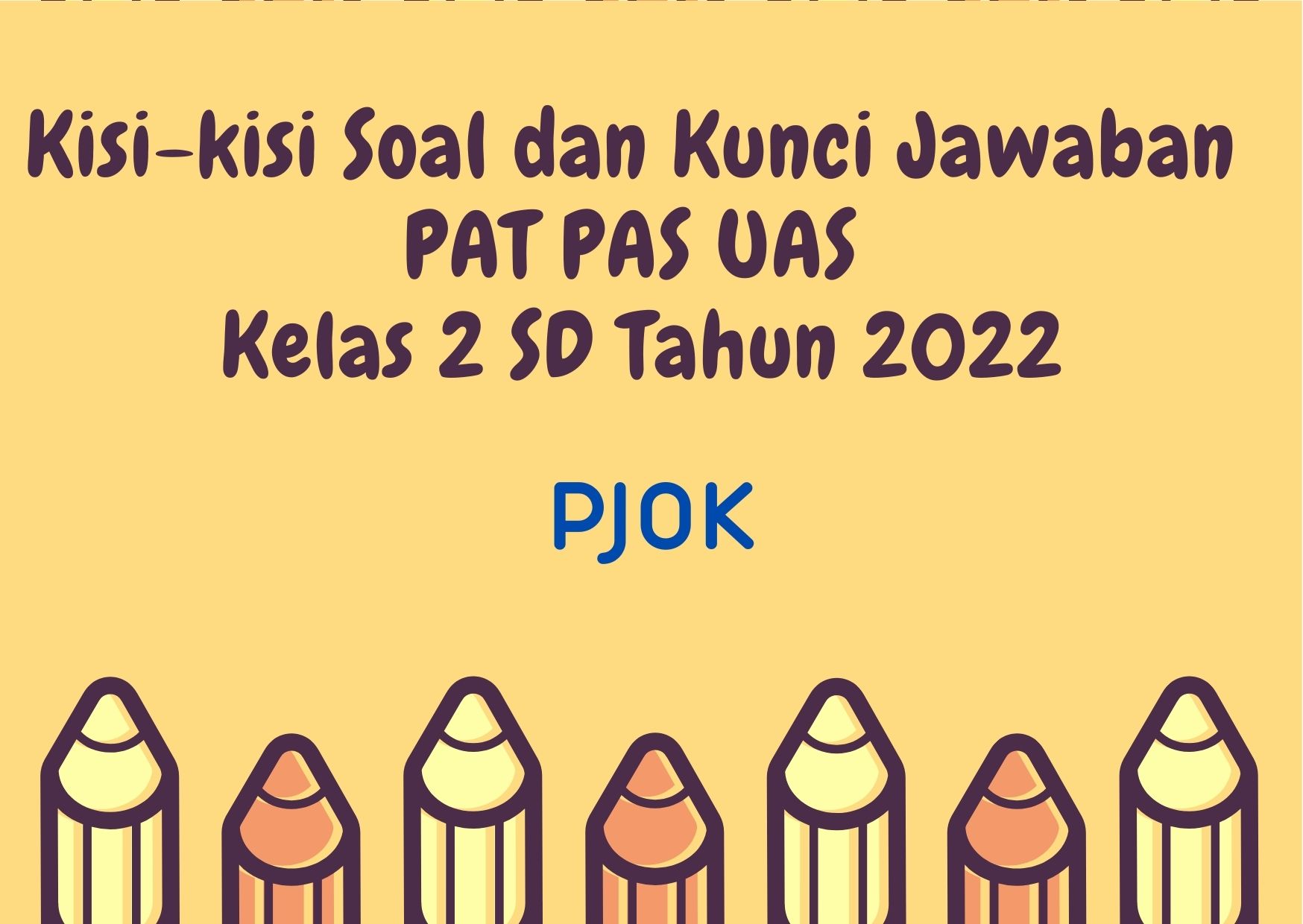 Kisi-kisi Soal dan Kunci Jawaban PAT PAS UAS PJOK Kelas 2 SD Tahun 2022