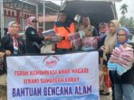 Forum Komunikasi Anak Nagari Sumatera Barat Salurkan Bantuan Bagi Korban Banjir Bandang